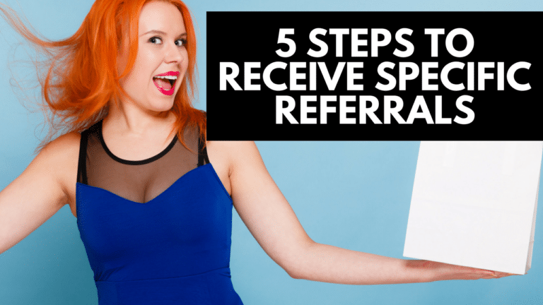 5 steps to receive specific referrals