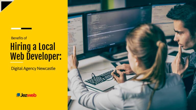 Benefits Of Hiring A Local Web Developer: Digital Agency Newcastle