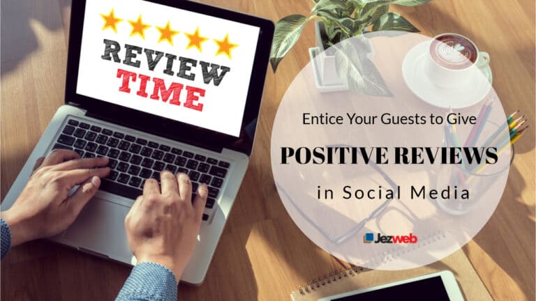 How to Entice Your Guests to Give Positive Reviews in Social Media