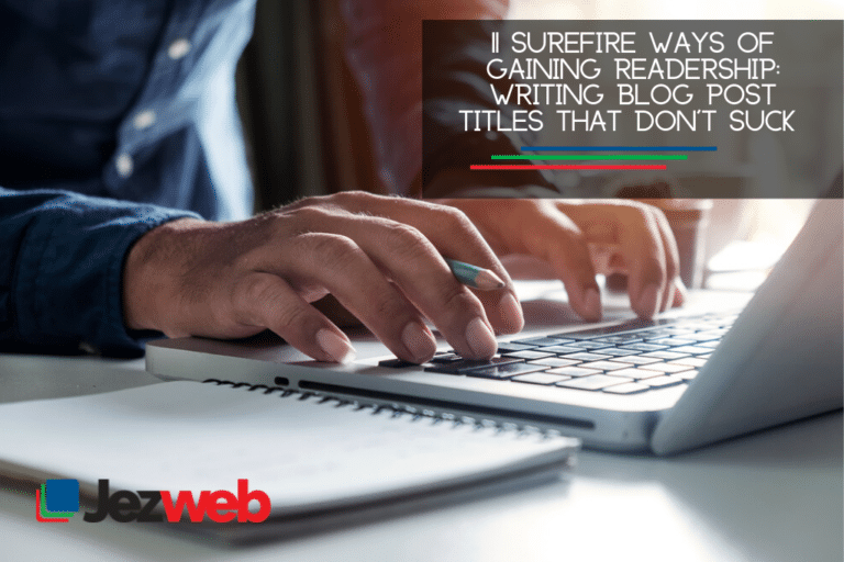 11 Surefire Ways of Gaining Readership: Writing Blog Post Titles that Don't Suck