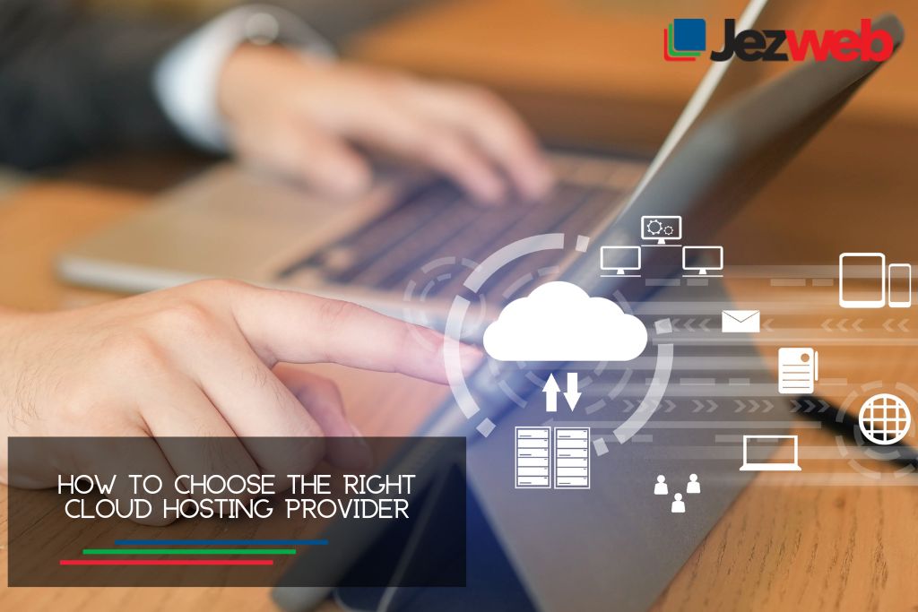 How to choose the right cloud hosting provider