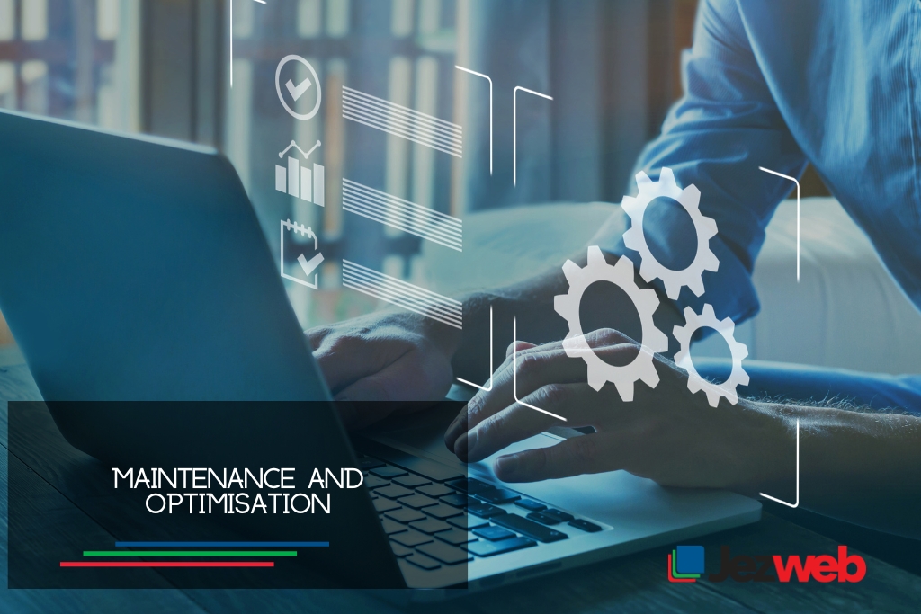 Maintenance and optimisation